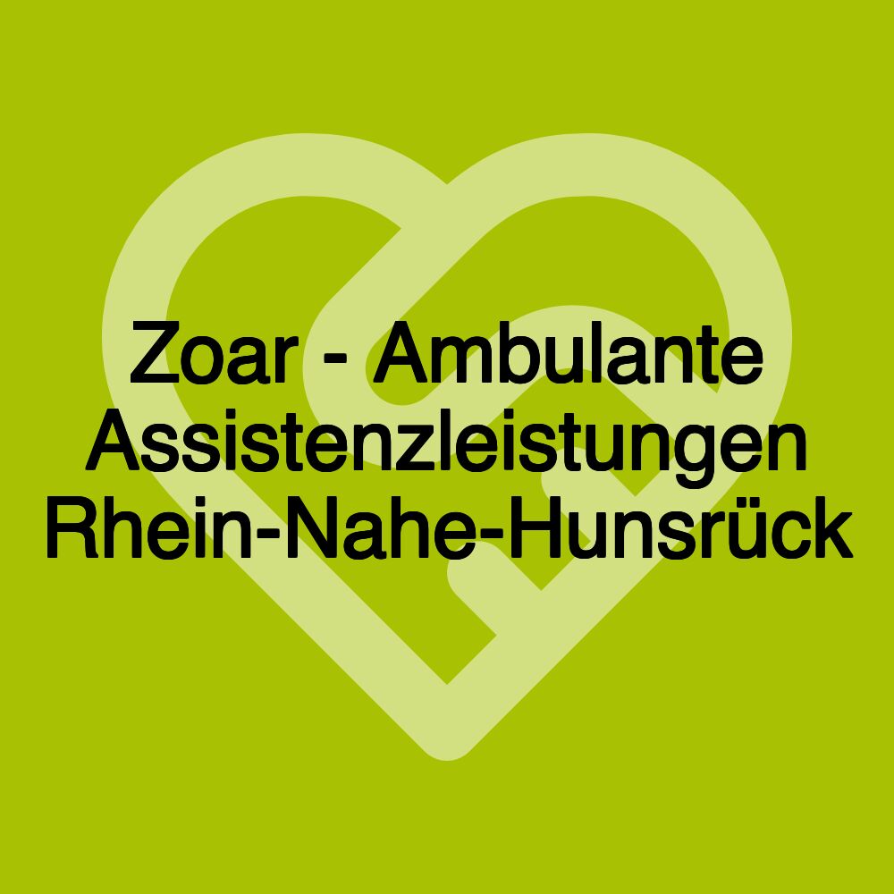 Zoar - Ambulante Assistenzleistungen Rhein-Nahe-Hunsrück