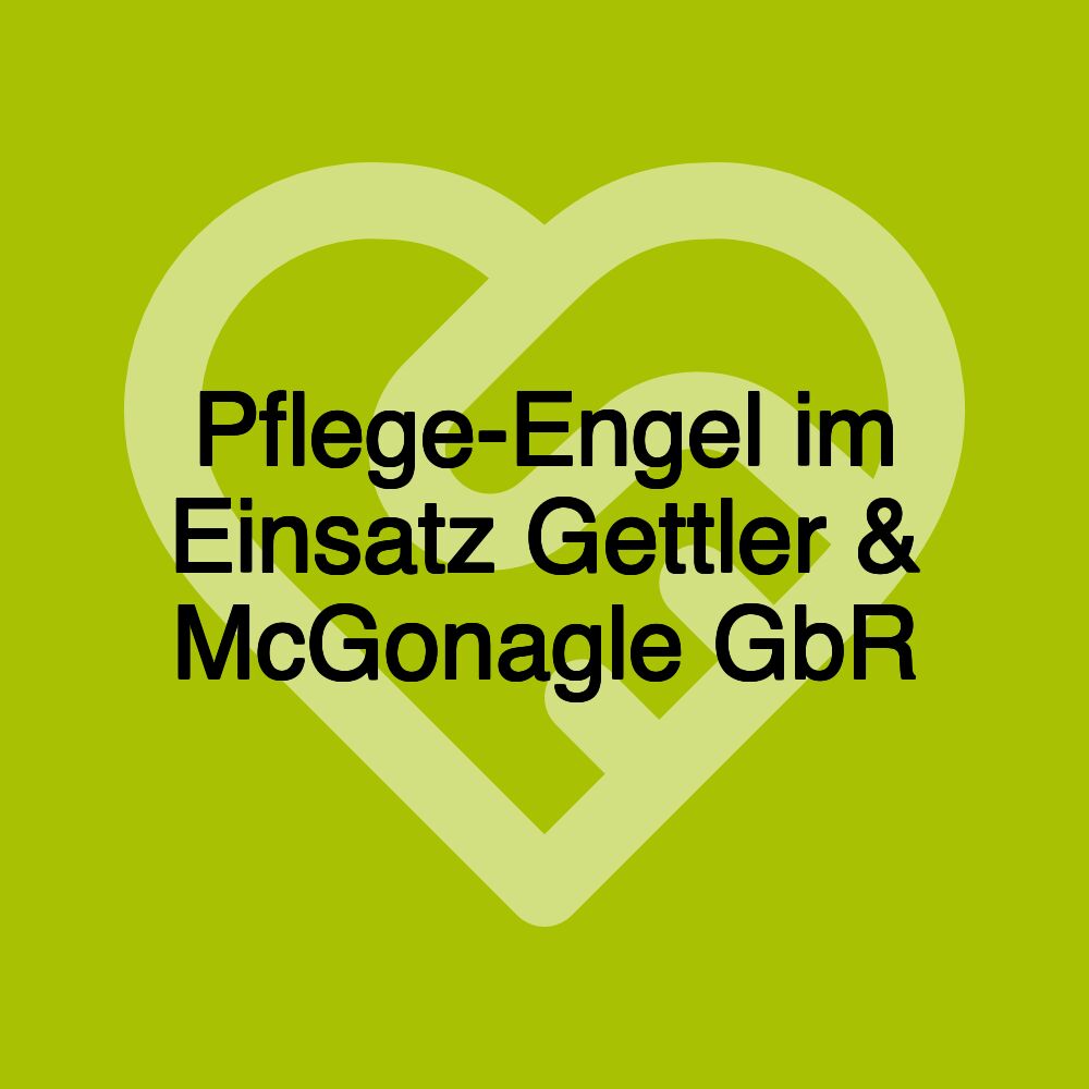 Pflege-Engel im Einsatz Gettler & McGonagle GbR