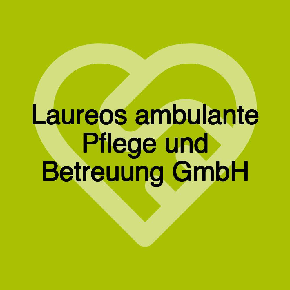 Laureos ambulante Pflege und Betreuung GmbH