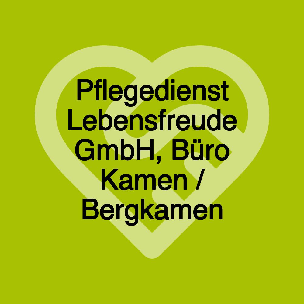 Pflegedienst Lebensfreude GmbH, Büro Kamen / Bergkamen