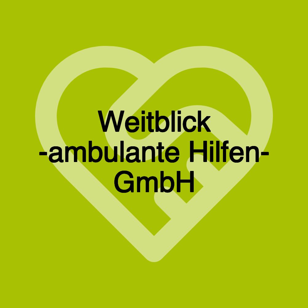 Weitblick -ambulante Hilfen- GmbH