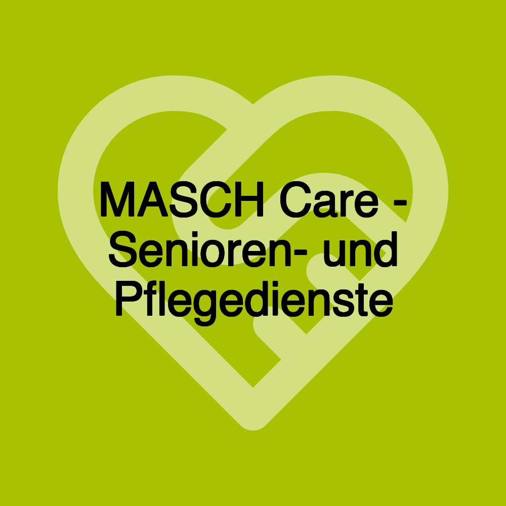 MASCH Care - Senioren- und Pflegedienste