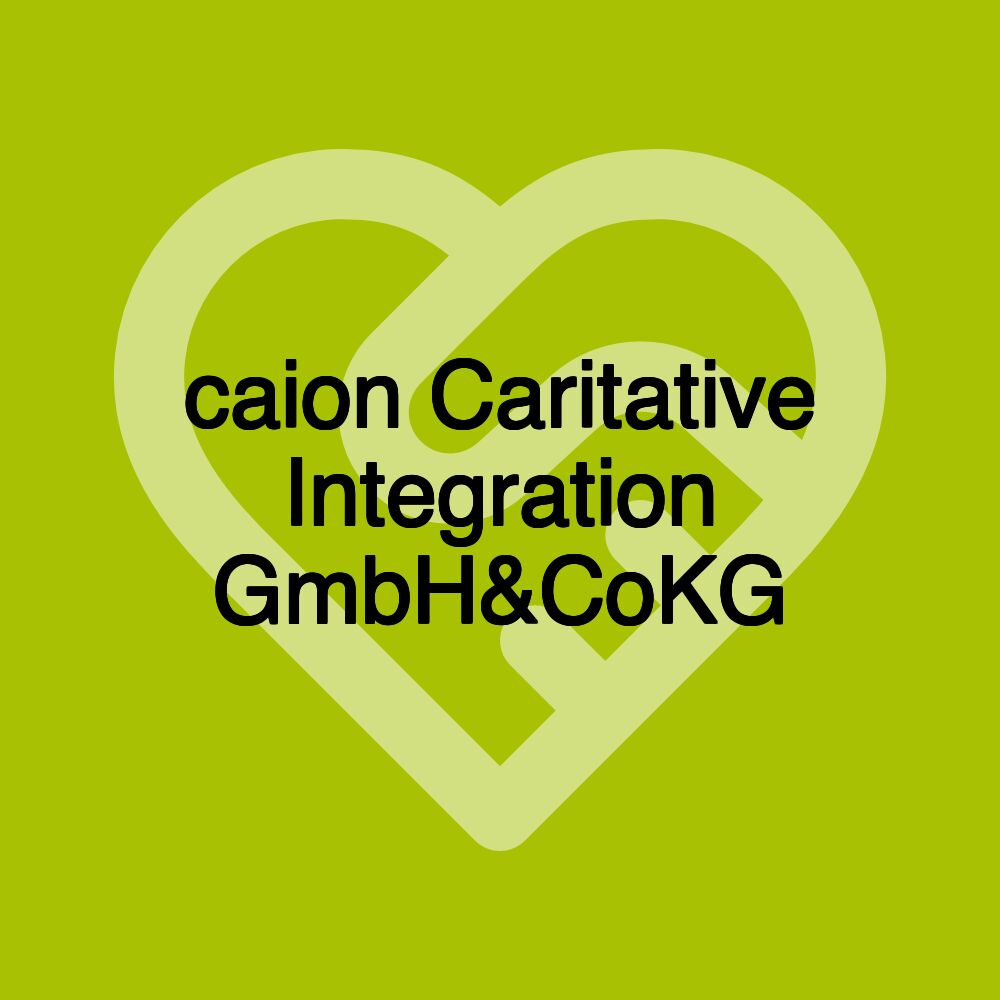 caion Caritative Integration GmbH&CoKG