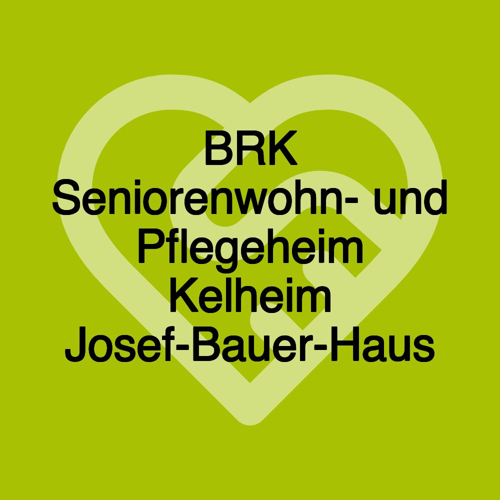 BRK Seniorenwohn- und Pflegeheim Kelheim Josef-Bauer-Haus