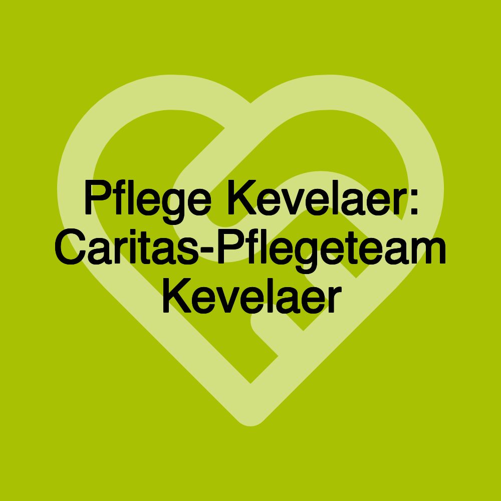 Pflege Kevelaer: Caritas-Pflegeteam Kevelaer