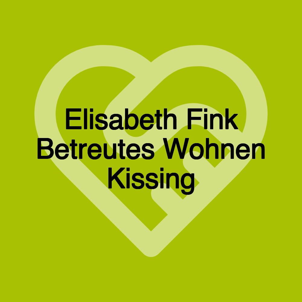 Elisabeth Fink Betreutes Wohnen Kissing