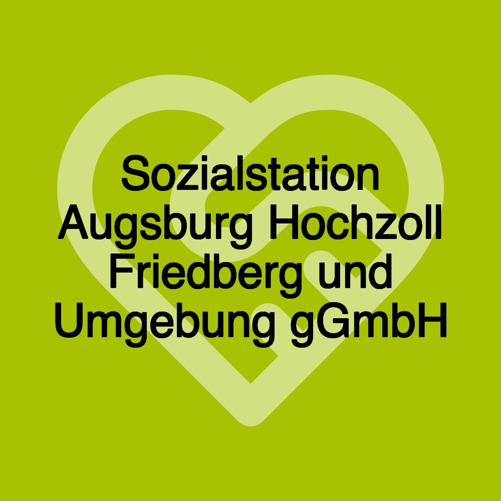 Sozialstation Augsburg Hochzoll Friedberg und Umgebung gGmbH