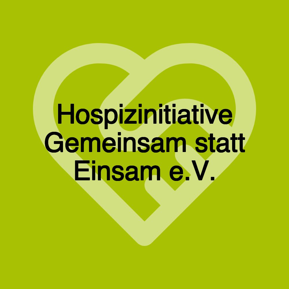 Hospizinitiative Gemeinsam statt Einsam e.V.