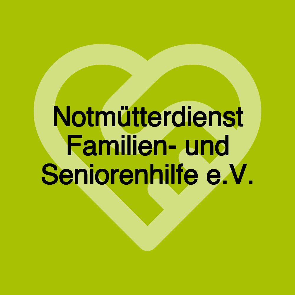 Notmütterdienst Familien- und Seniorenhilfe e.V.