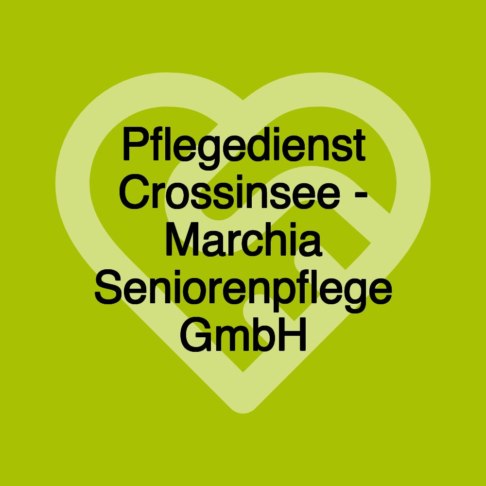 Pflegedienst Crossinsee - Marchia Seniorenpflege GmbH