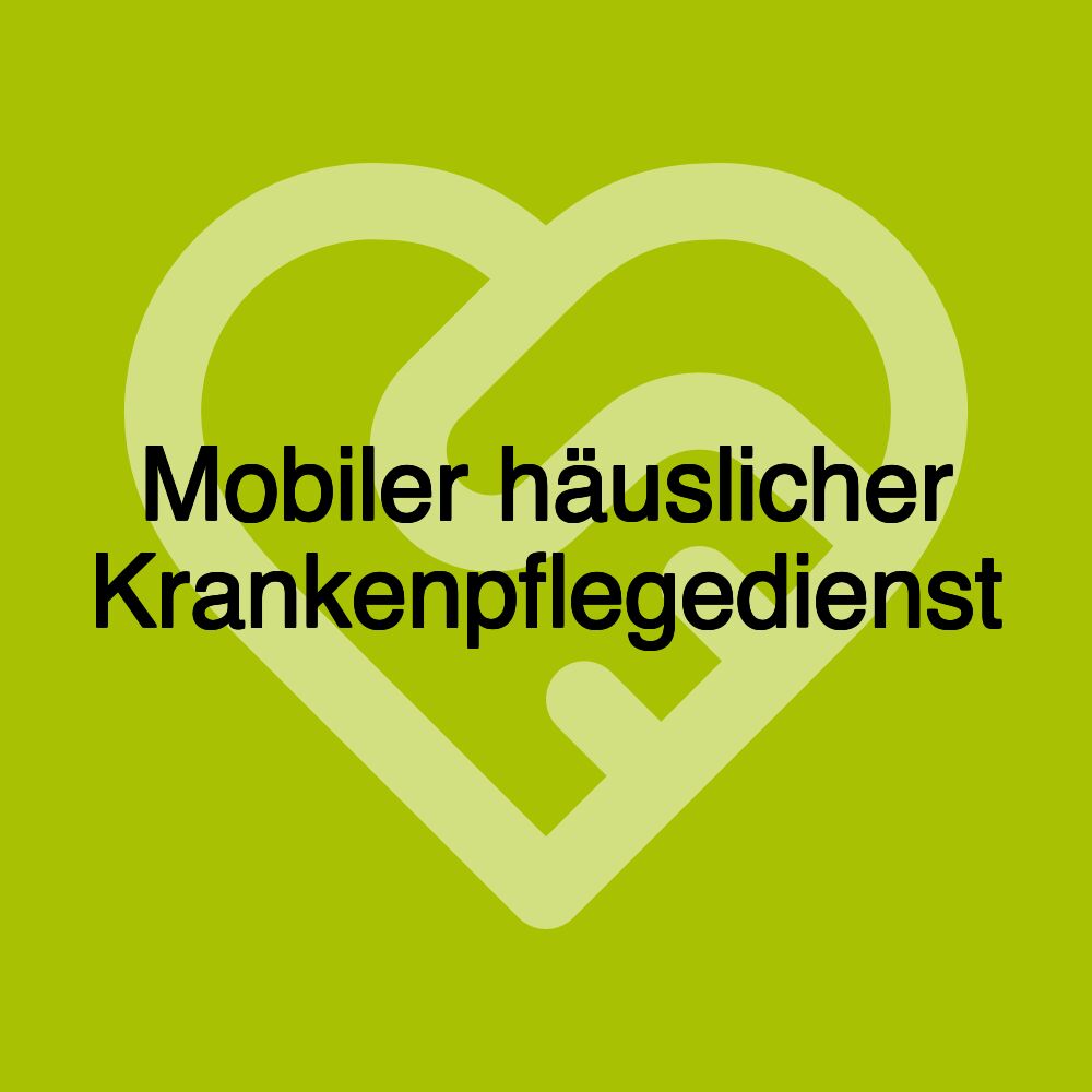 Mobiler häuslicher Krankenpflegedienst