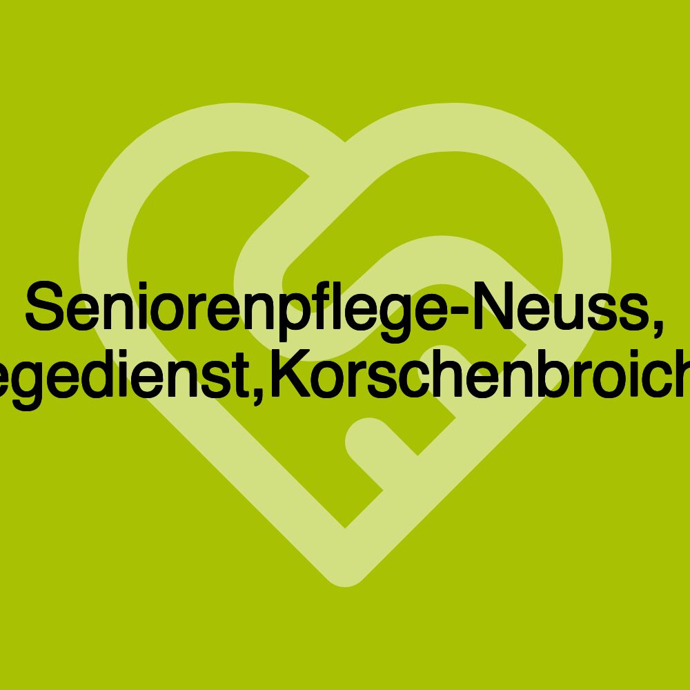 Seniorenpflege-Neuss, Demenz-Betreuung-Neuss,Pflegedienst,Korschenbroich,Neuss,Meerbusch,Düsseldorf