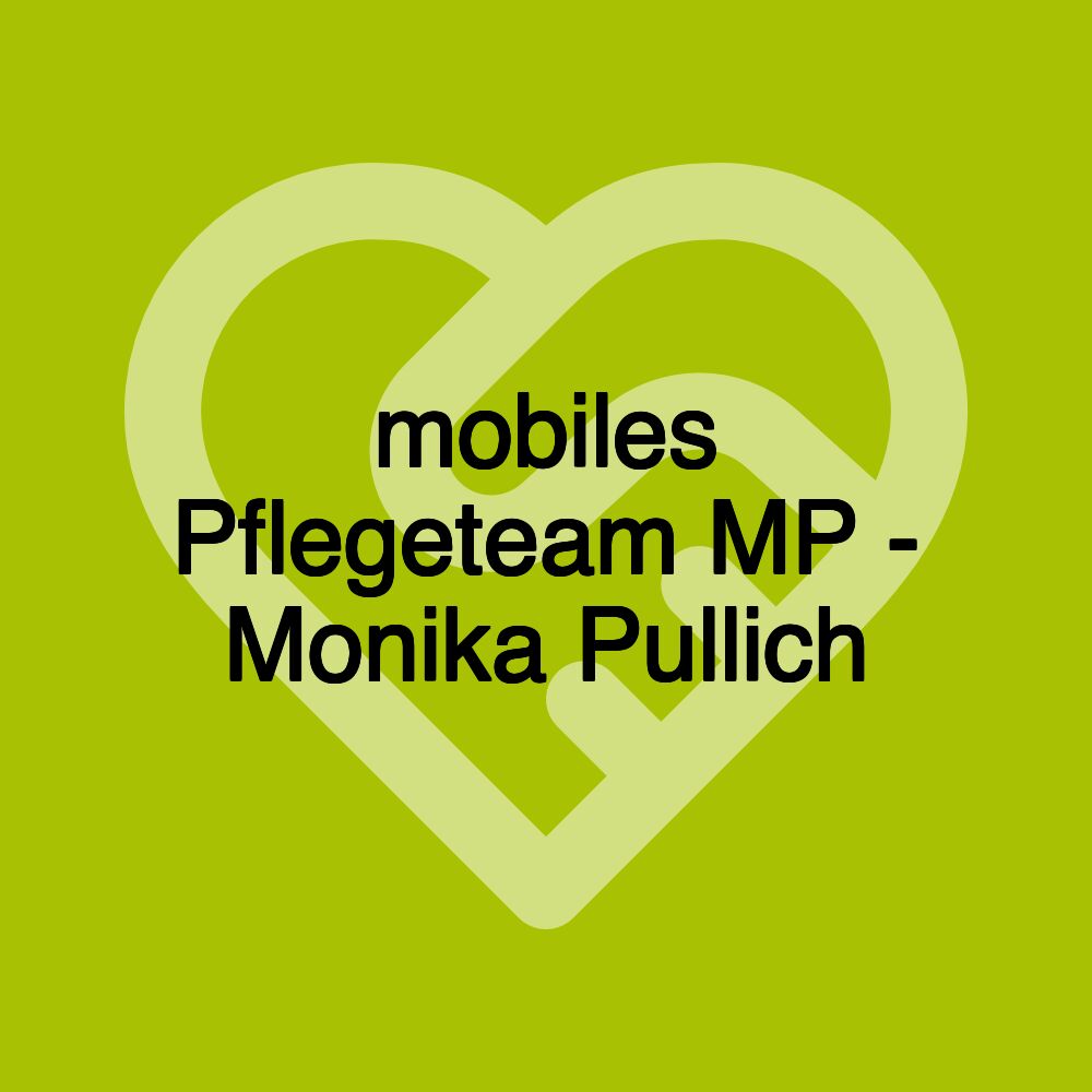 mobiles Pflegeteam MP - Monika Pullich