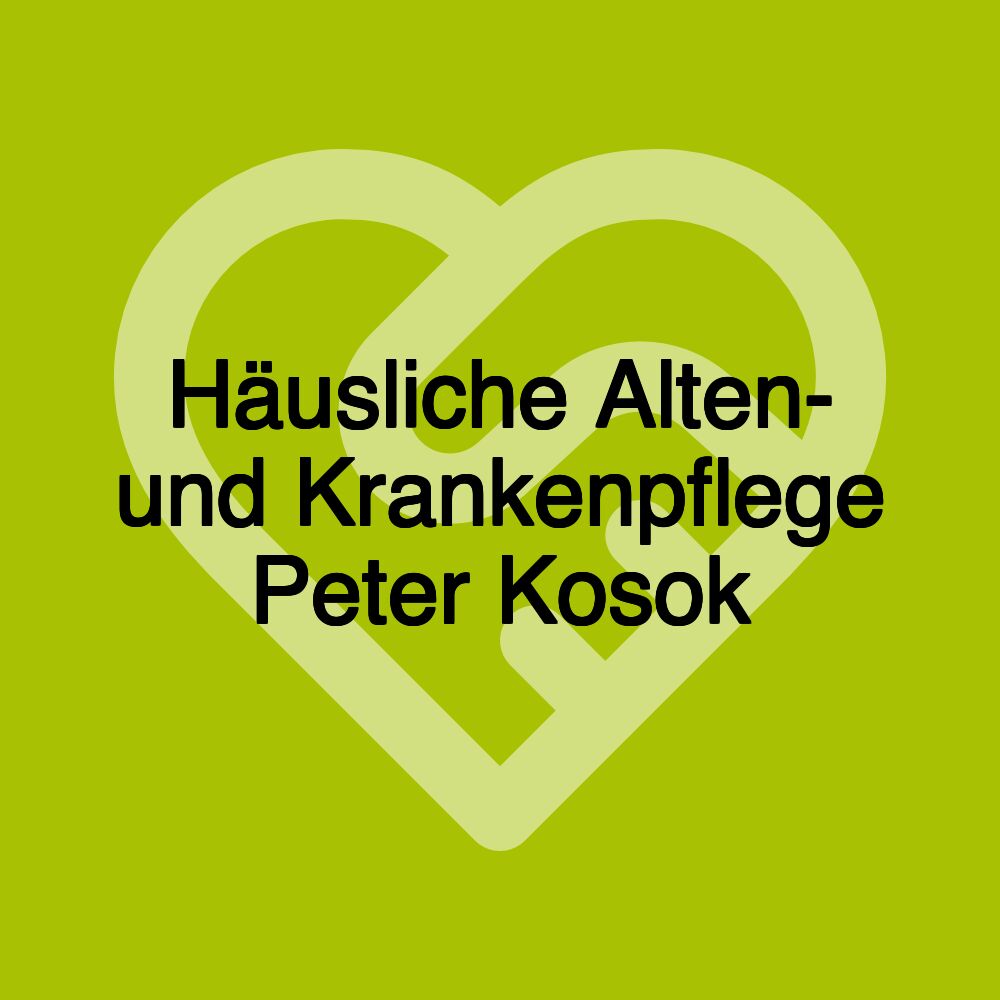 Häusliche Alten- und Krankenpflege Peter Kosok