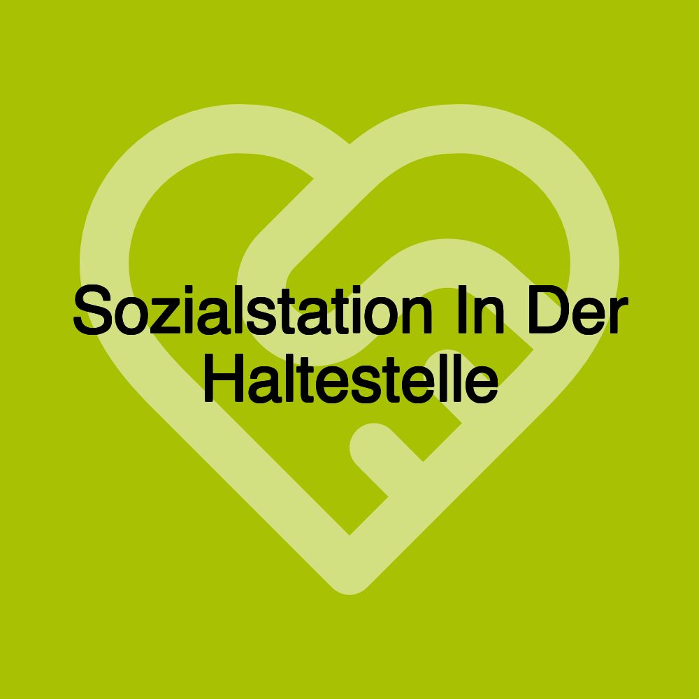 Sozialstation In Der Haltestelle