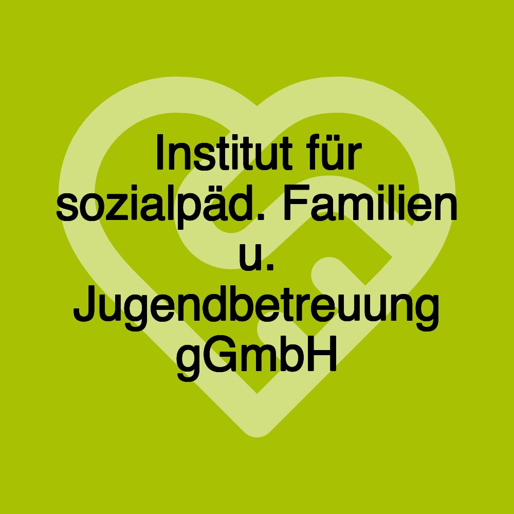 Institut für sozialpäd. Familien u. Jugendbetreuung gGmbH