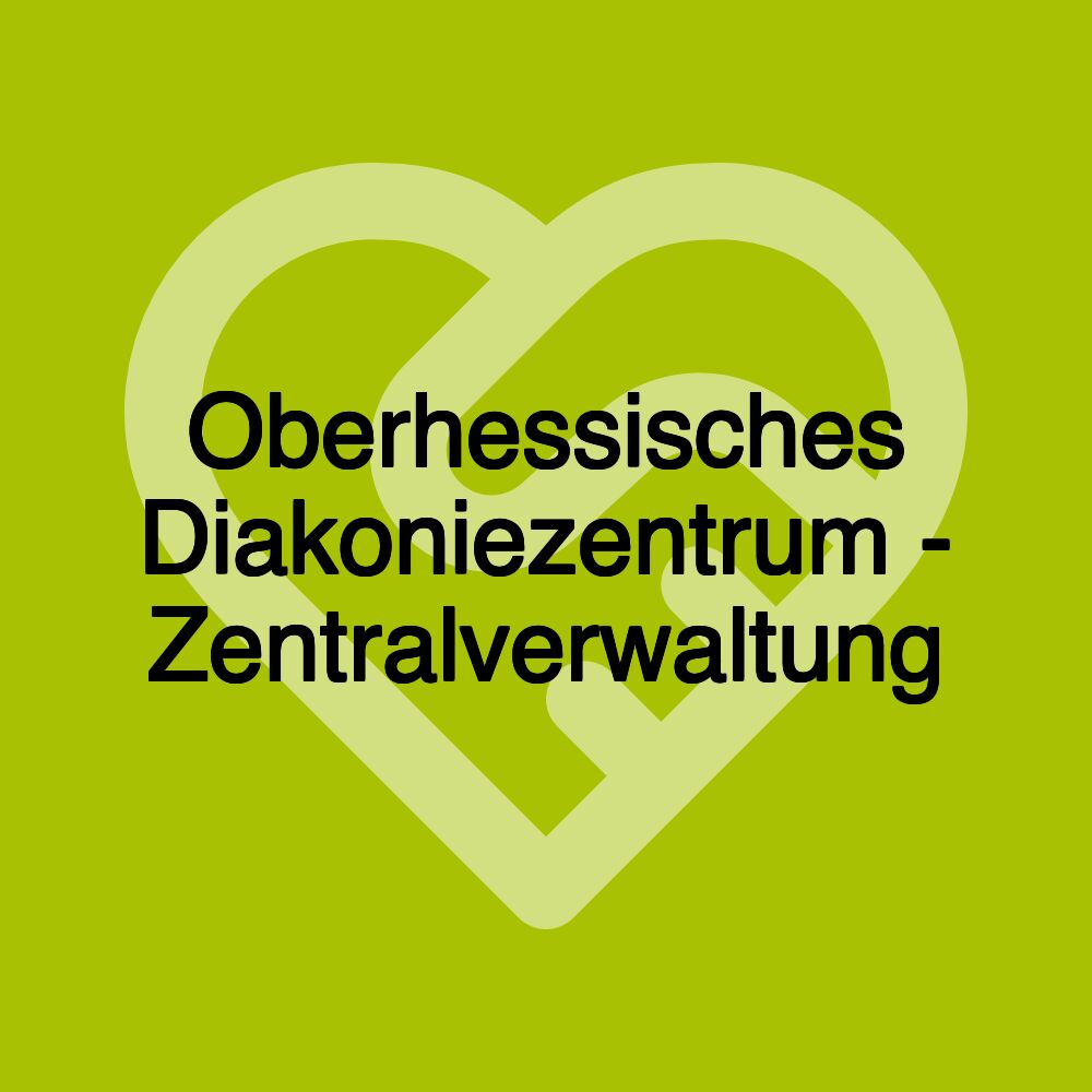 Oberhessisches Diakoniezentrum - Zentralverwaltung