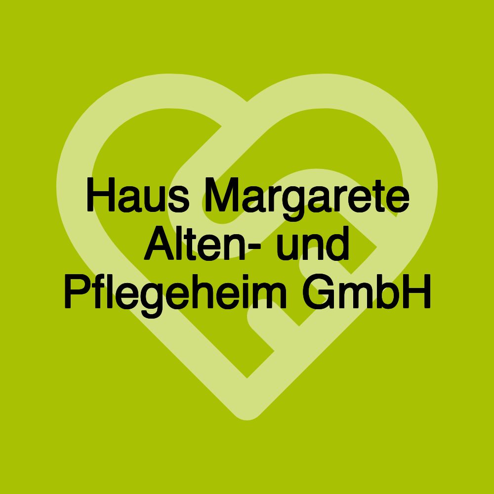 Haus Margarete Alten- und Pflegeheim GmbH