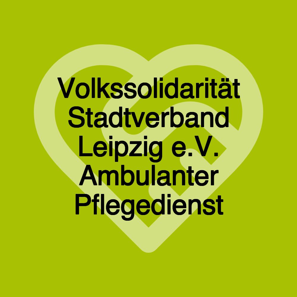 Volkssolidarität Stadtverband Leipzig e.V. Ambulanter Pflegedienst