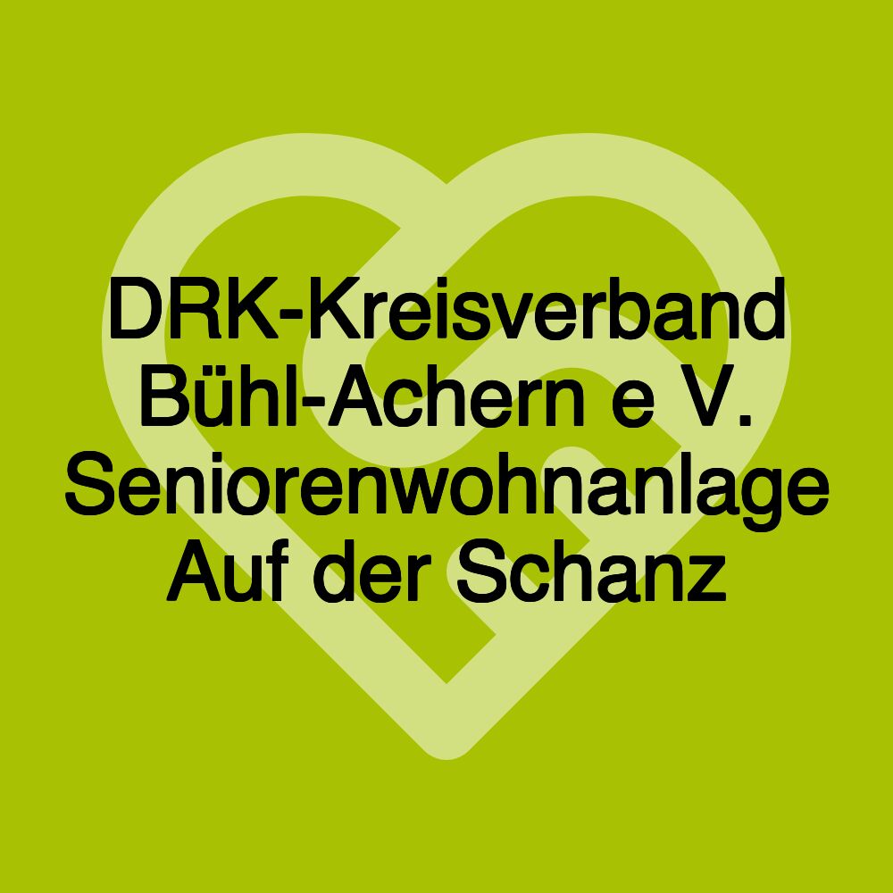 DRK-Kreisverband Bühl-Achern e V. Seniorenwohnanlage Auf der Schanz