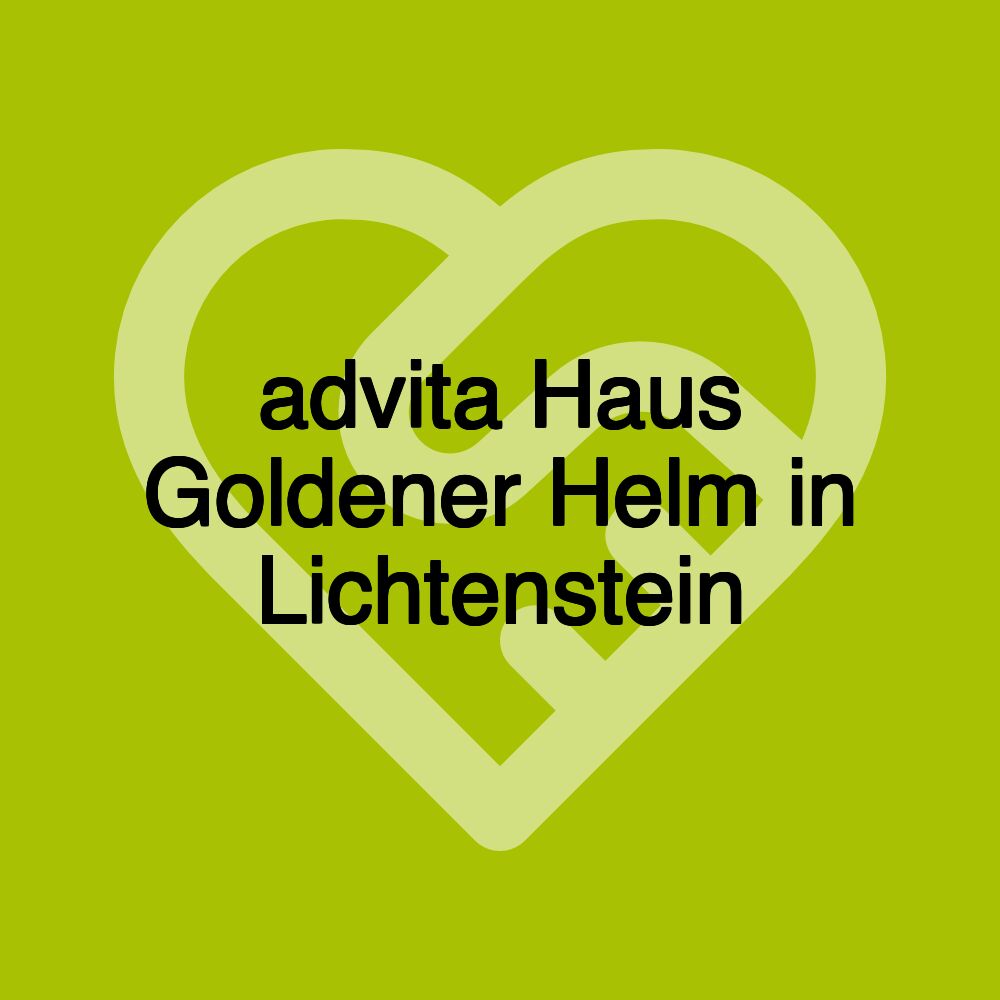 advita Haus Goldener Helm in Lichtenstein