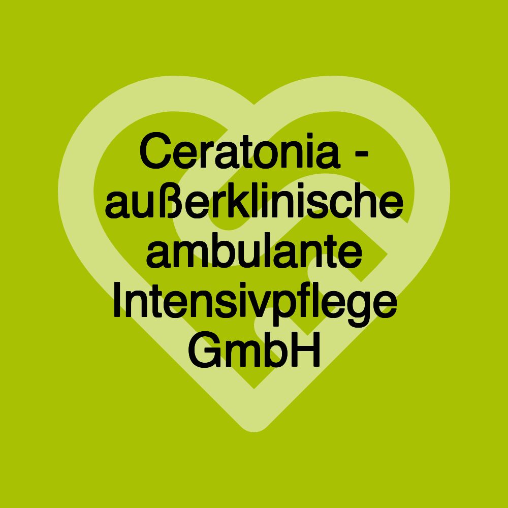 Ceratonia - außerklinische ambulante Intensivpflege GmbH