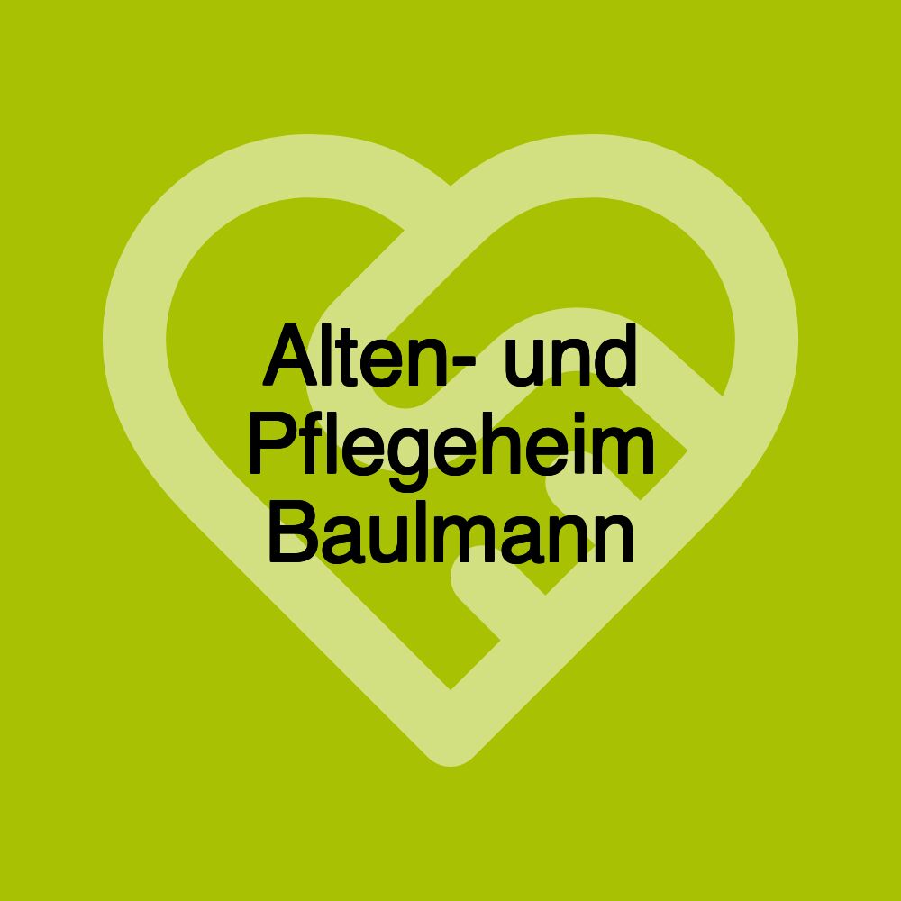 Alten- und Pflegeheim Baulmann