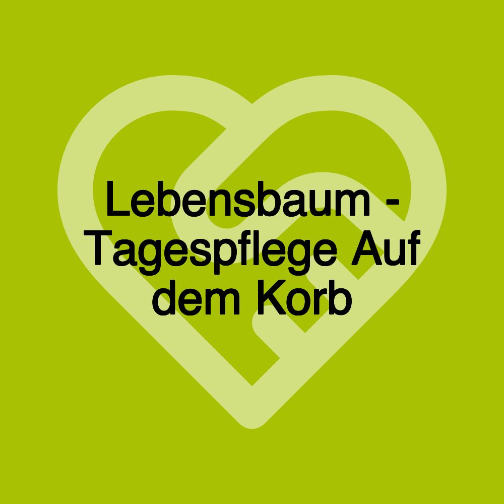 Lebensbaum - Tagespflege Auf dem Korb