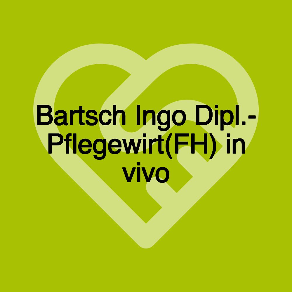 Bartsch Ingo Dipl.- Pflegewirt(FH) in vivo