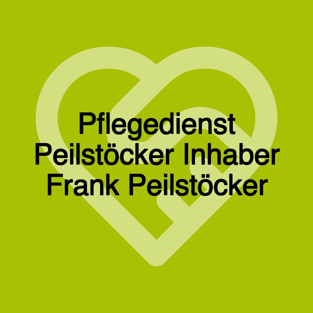 Pflegedienst Peilstöcker Inhaber Frank Peilstöcker