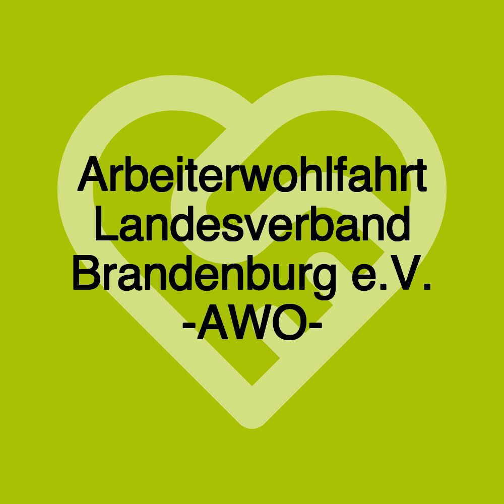 Arbeiterwohlfahrt Landesverband Brandenburg e.V. -AWO-