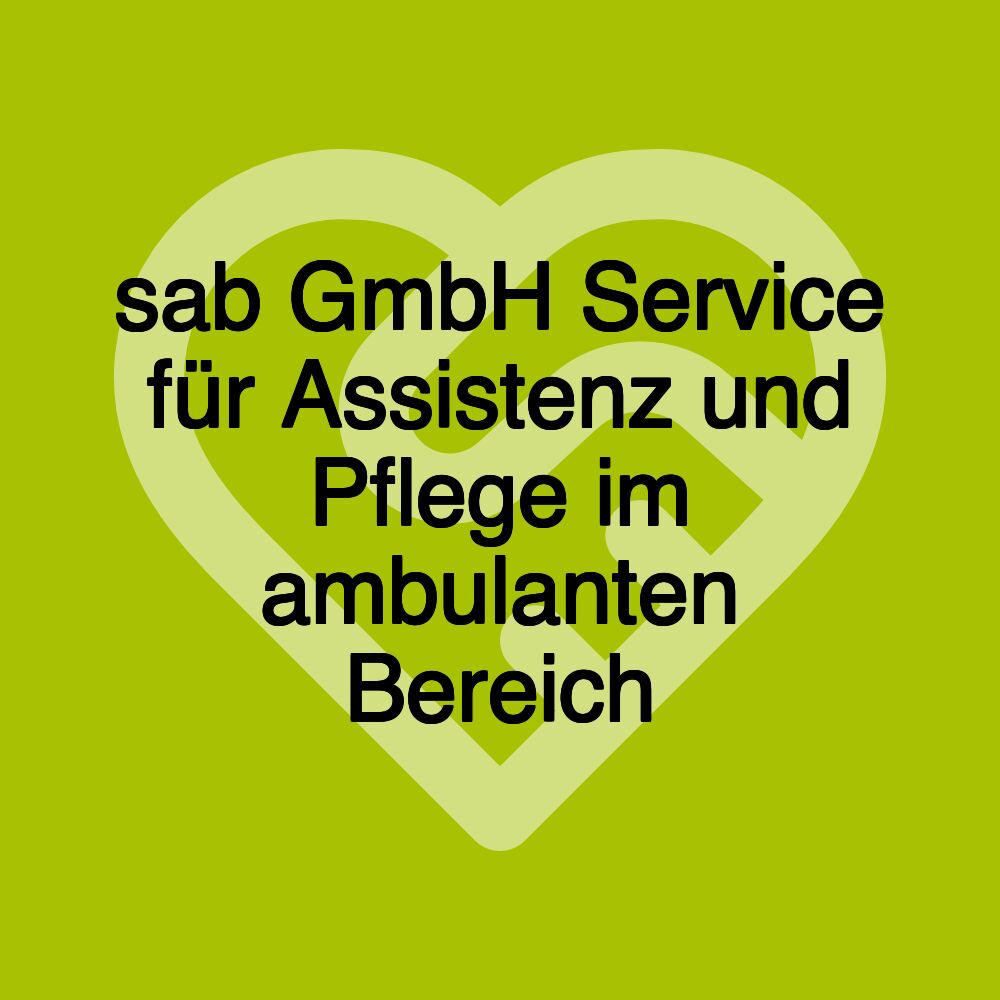 sab GmbH Service für Assistenz und Pflege im ambulanten Bereich