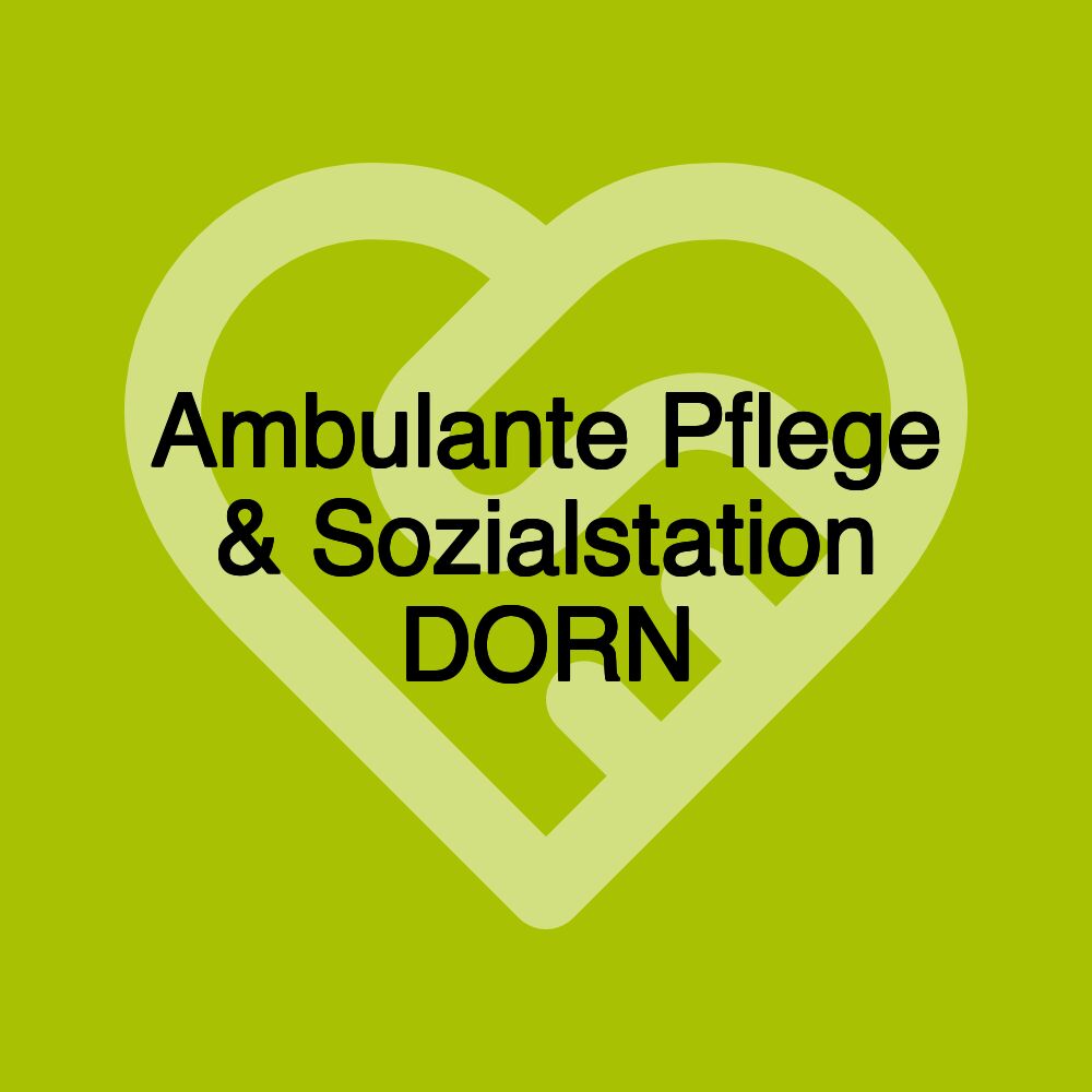 Ambulante Pflege & Sozialstation DORN