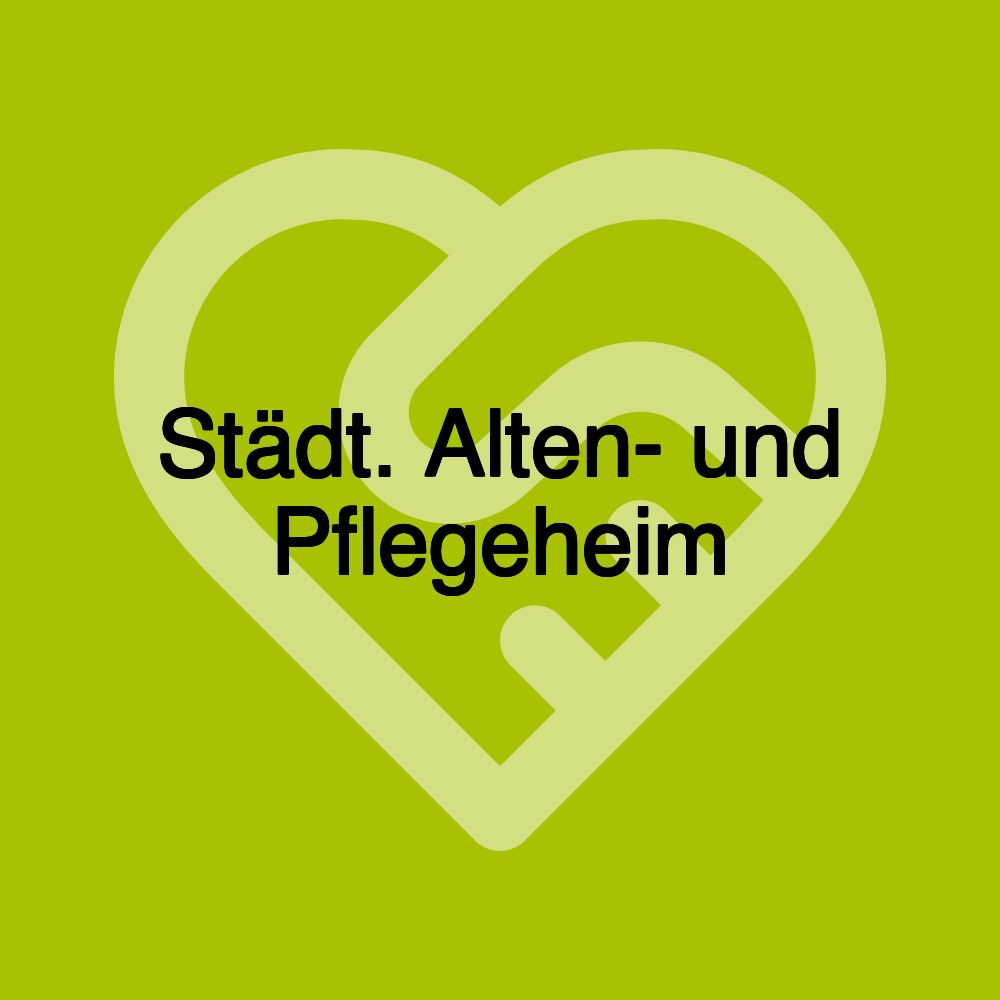 Städt. Alten- und Pflegeheim