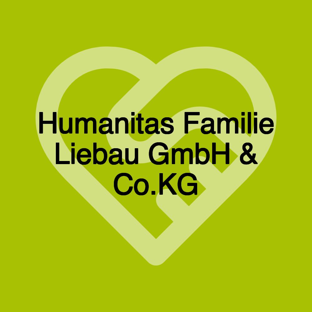 Humanitas Familie Liebau GmbH & Co.KG