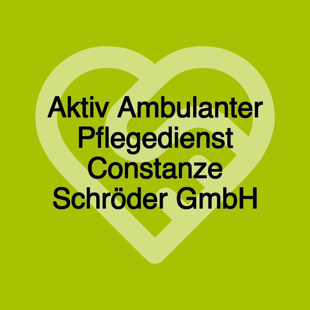 Aktiv Ambulanter Pflegedienst Constanze Schröder GmbH