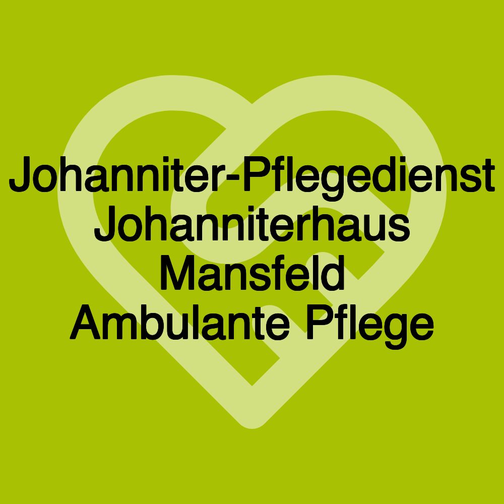 Johanniter-Pflegedienst Johanniterhaus Mansfeld Ambulante Pflege