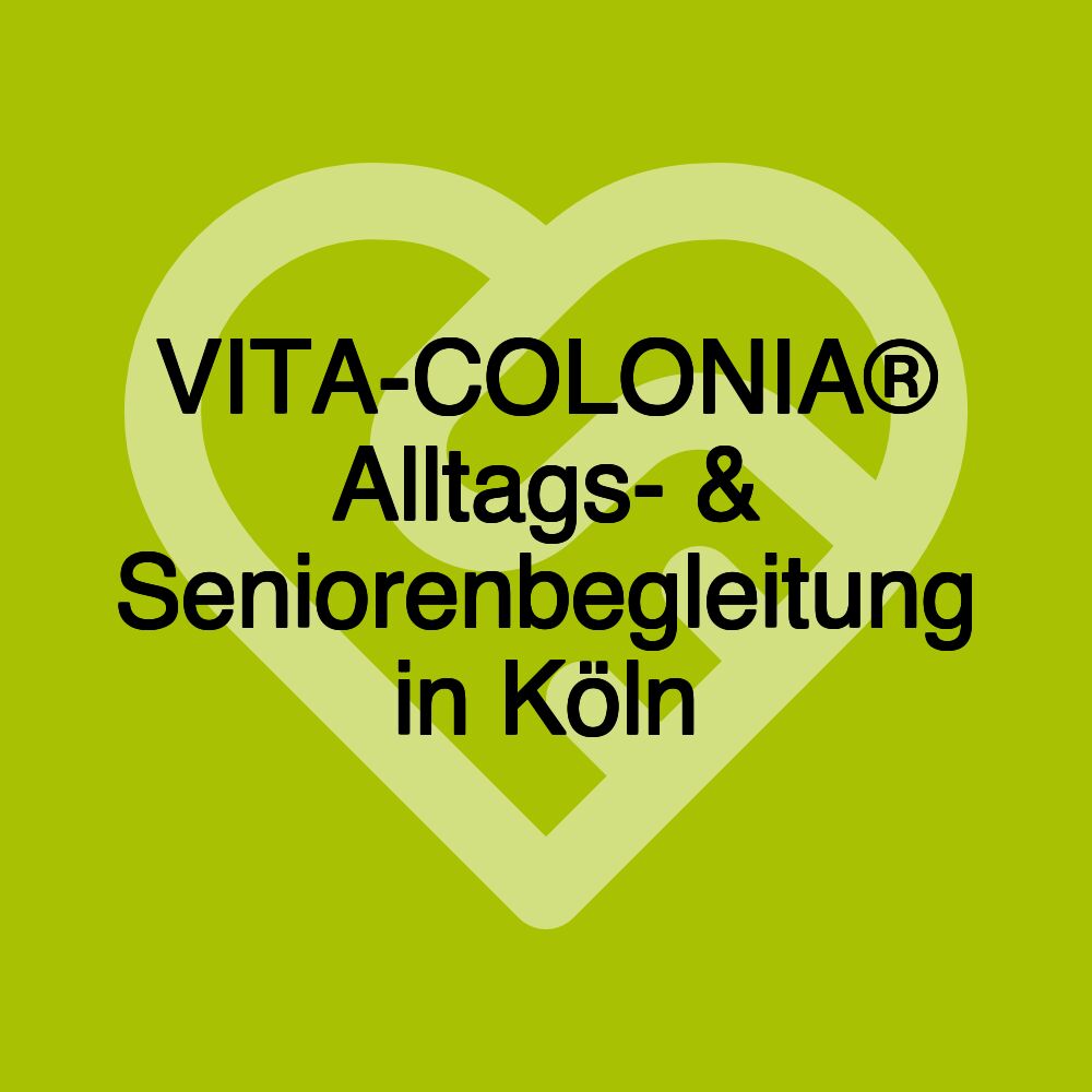 VITA-COLONIA® Alltags- & Seniorenbegleitung in Köln