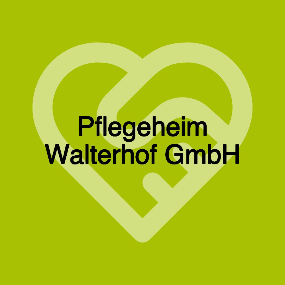 Pflegeheim Walterhof GmbH