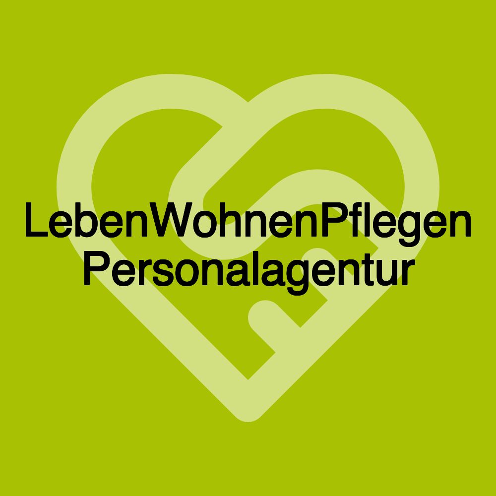 LebenWohnenPflegen Personalagentur