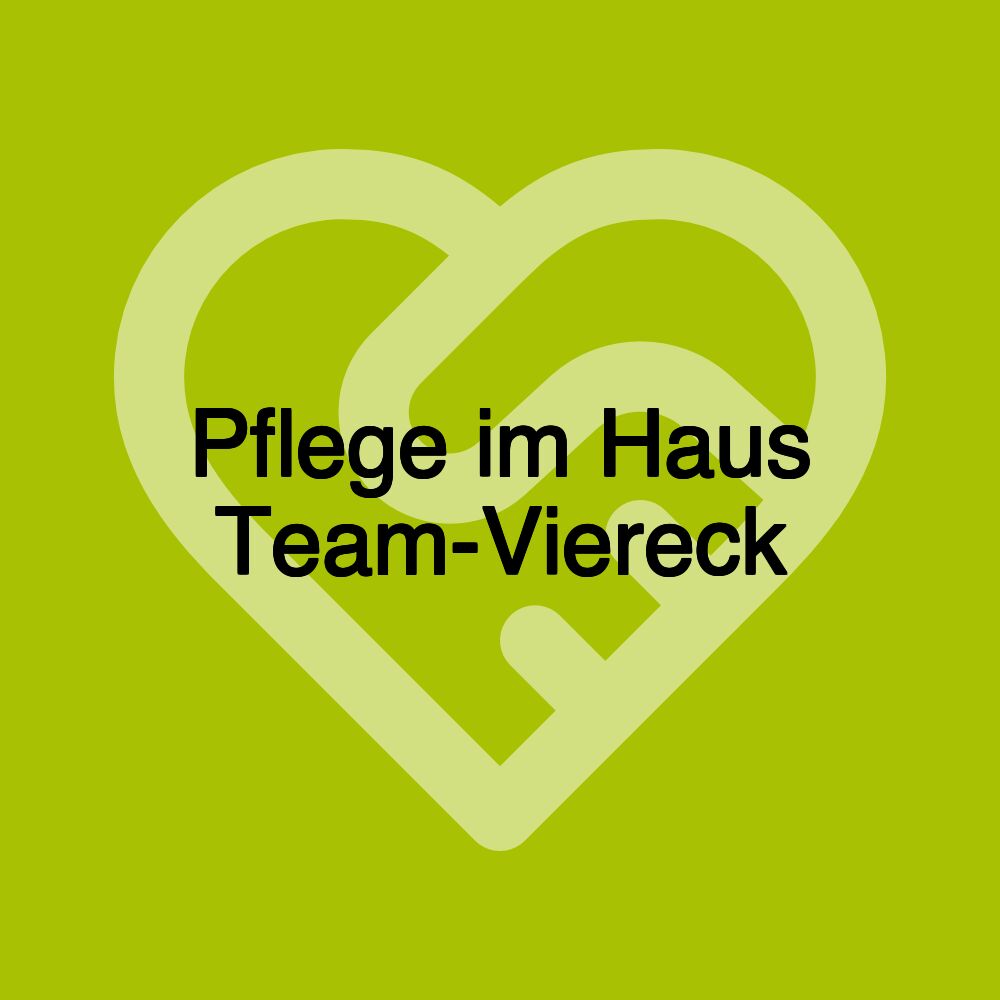 Pflege im Haus Team-Viereck