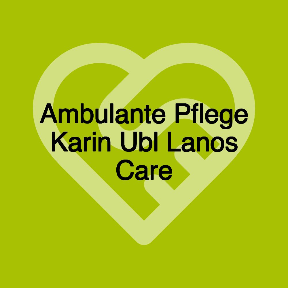 Ambulante Pflege Karin Ubl Lanos Care