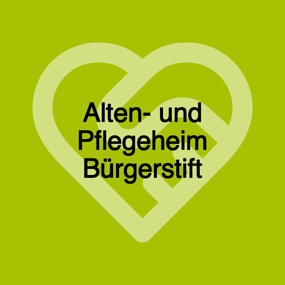 Alten- und Pflegeheim Bürgerstift