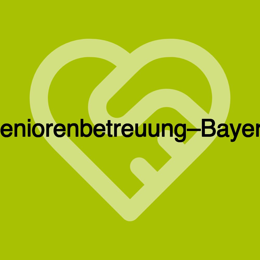 Seniorenbetreuung–Bayern