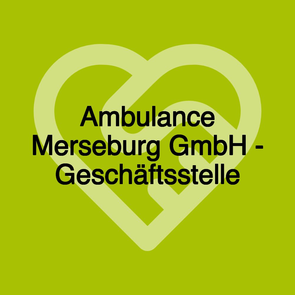 Ambulance Merseburg GmbH - Geschäftsstelle