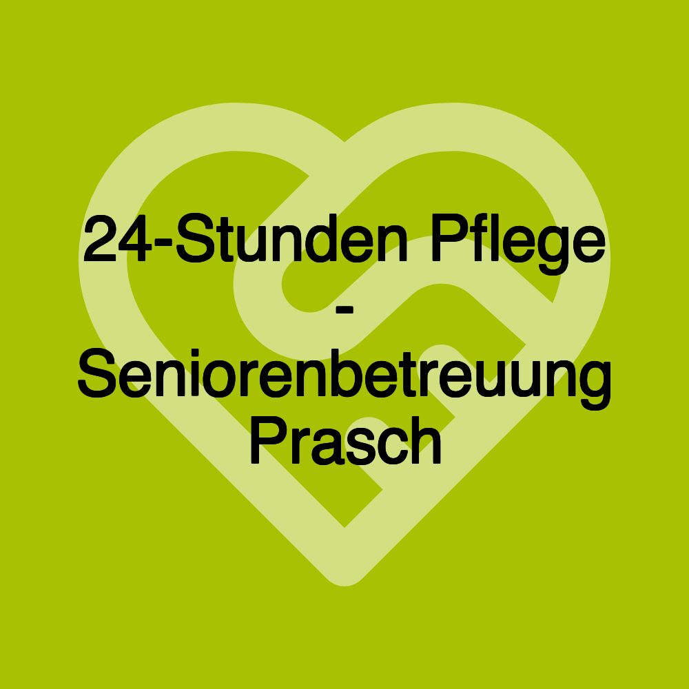 24-Stunden Pflege - Seniorenbetreuung Prasch