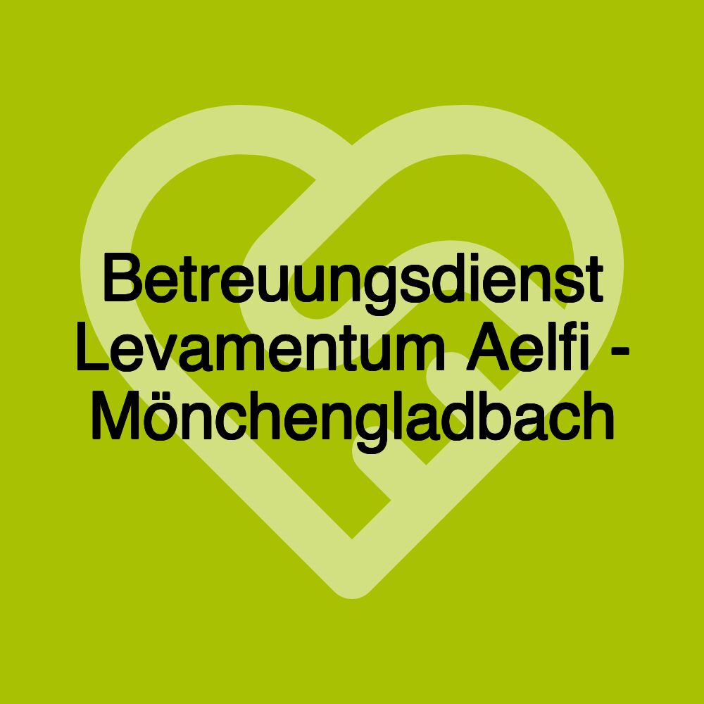 Betreuungsdienst Levamentum Aelfi - Mönchengladbach