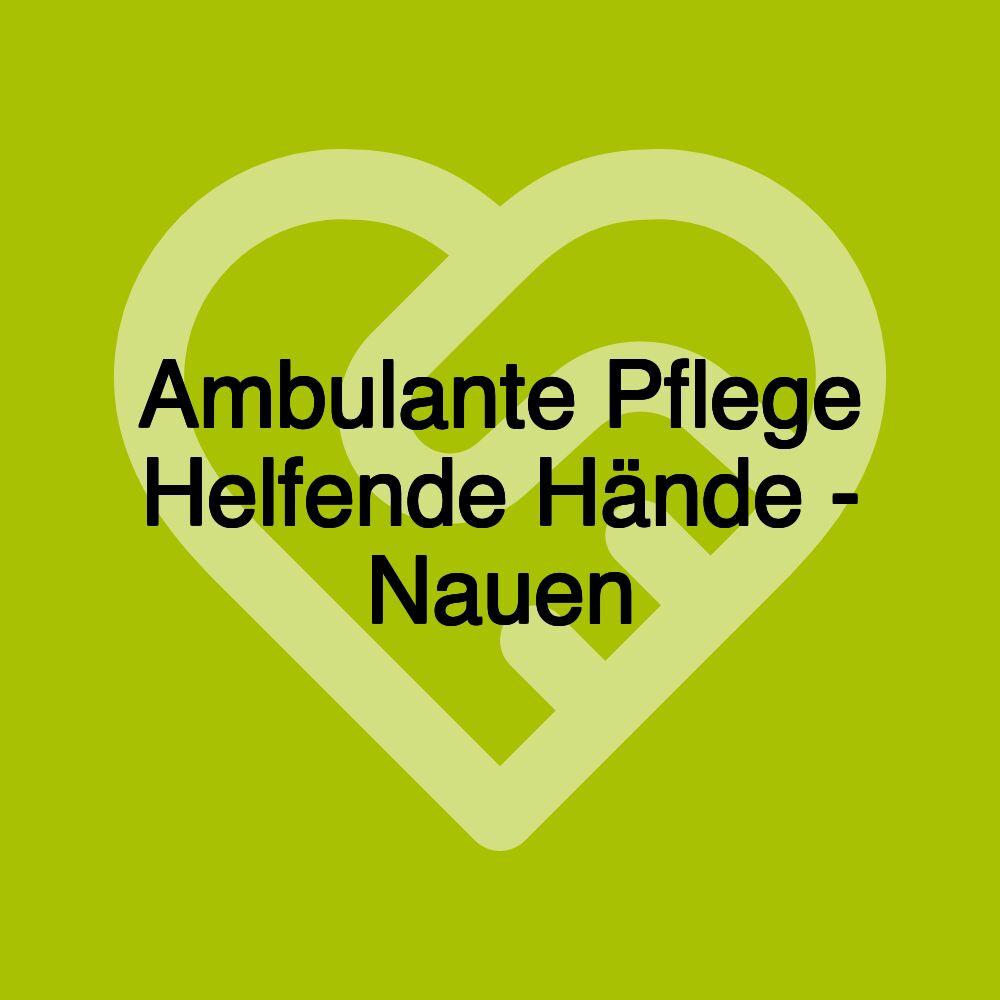 Ambulante Pflege Helfende Hände - Nauen