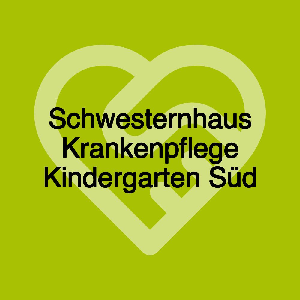 Schwesternhaus Krankenpflege Kindergarten Süd