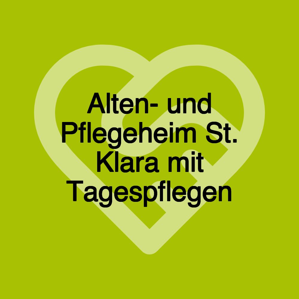 Alten- und Pflegeheim St. Klara mit Tagespflegen